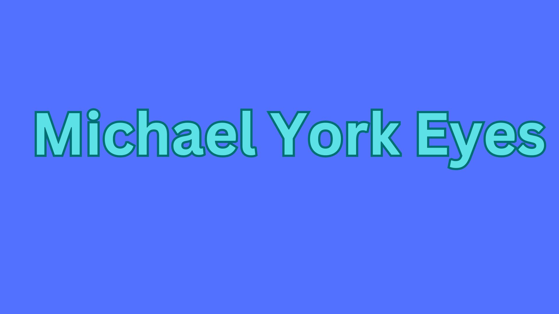 Michael York Eyes