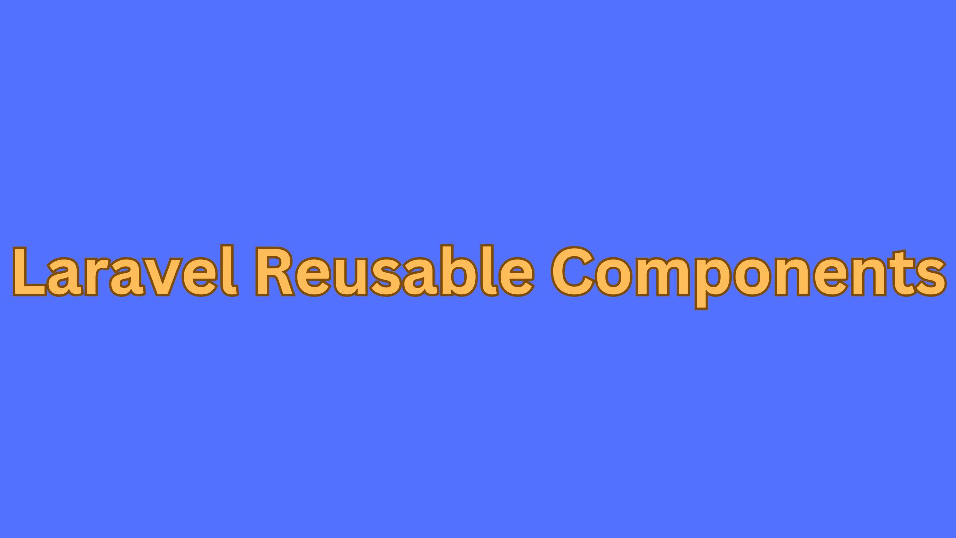 Laravel Reusable Components