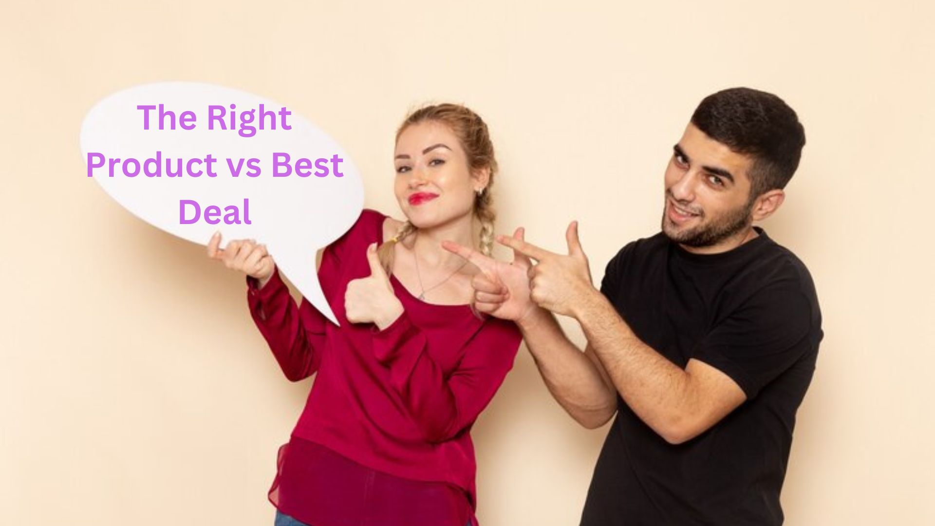 The Right Product vs Best Deal