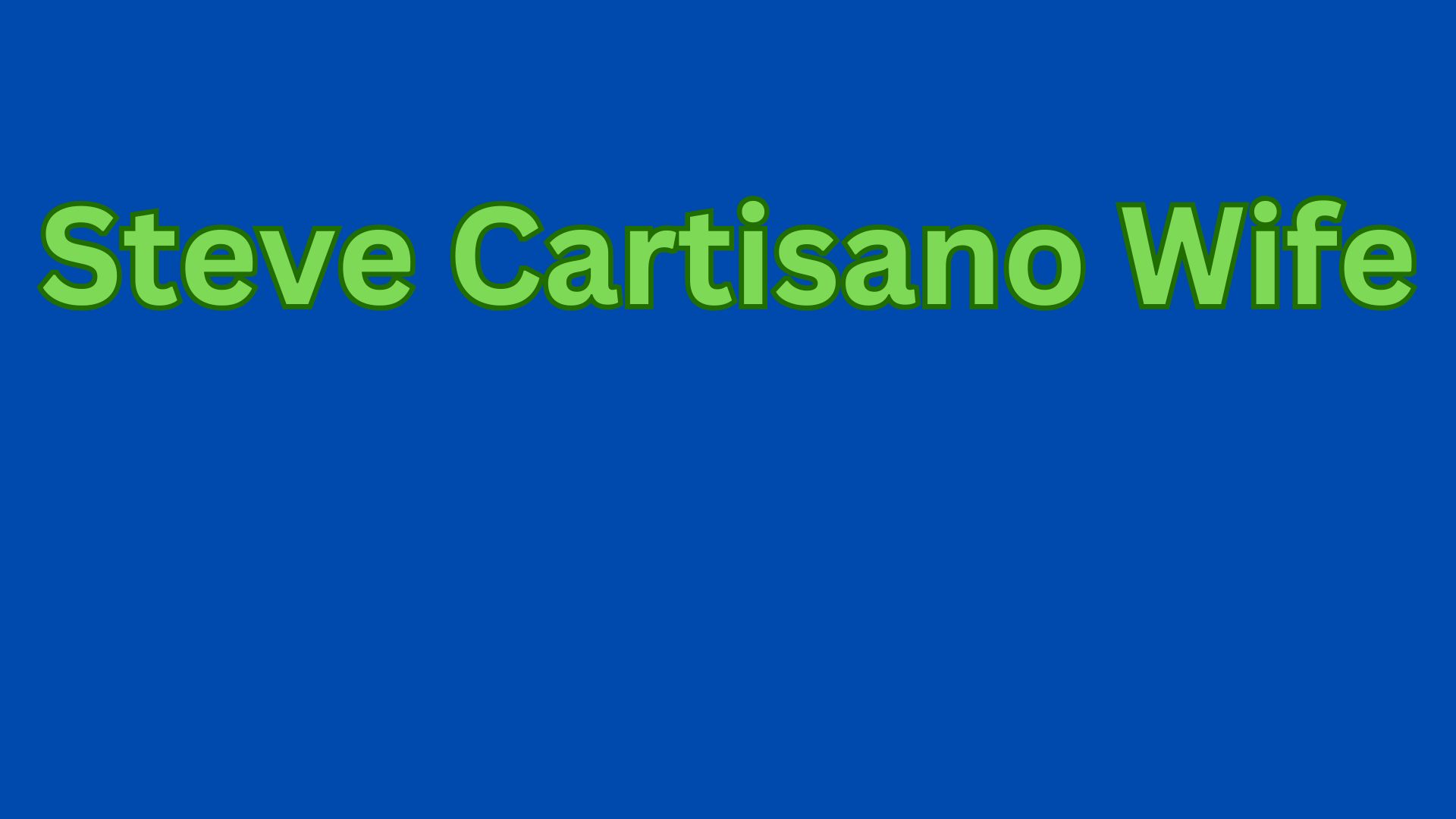 Steve Cartisano Wife